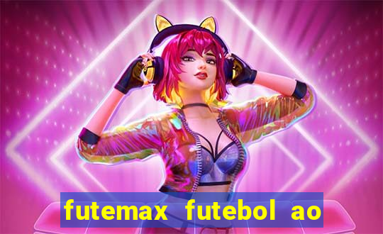 futemax futebol ao vivo atualizado